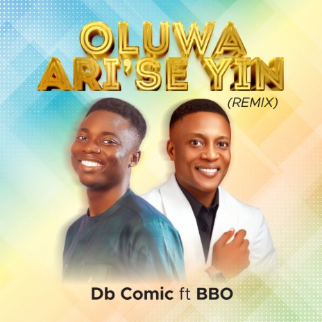 Oluwa Ari'se Yin (Remix) ft. BBO | Boomplay Music