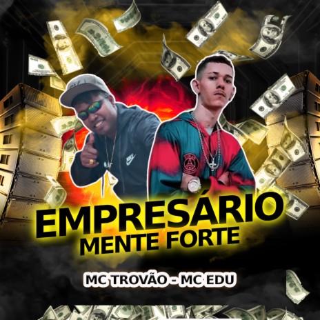 Empresário Mente Forte ft. MC Trovão | Boomplay Music