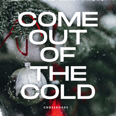 Come out of the Cold | Boomplay Music