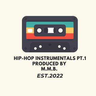 HIP-HOP INSTRUMENTALS Pt. 1 PRODUCED BY M.M.B.