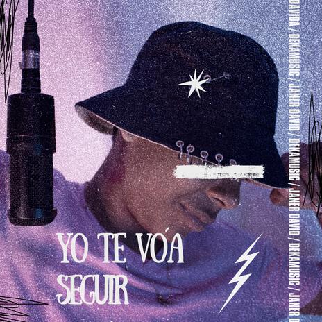 Yo Te Vo´a Seguir | Boomplay Music