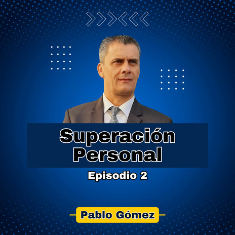 Superación Personal. Episodio 2