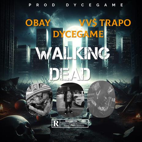 Walking Dead ft. Obay yayo & Vv$ Trapo