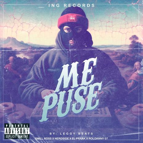 ME PUSE (Nerdside, Roldanny 07) ft. smil rooss & el praak en la bocina | Boomplay Music