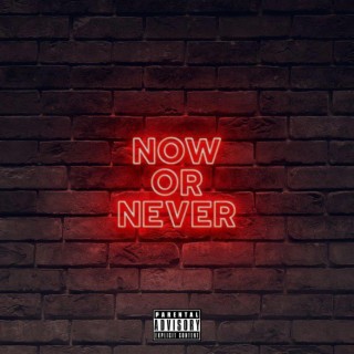 Now or Never