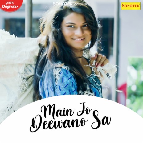 Main Jo Deewano Sa | Boomplay Music