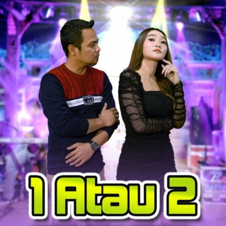 1 Atau 2 | Boomplay Music