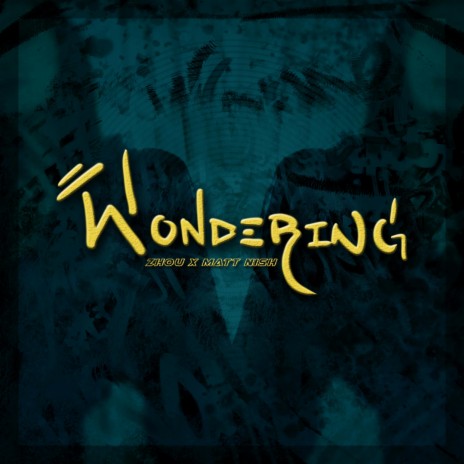 Wondering ft. Matt Nish | Boomplay Music