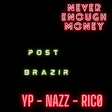 Post BRAZIR ft. N.E.M NAZZ & N.E.M YP | Boomplay Music