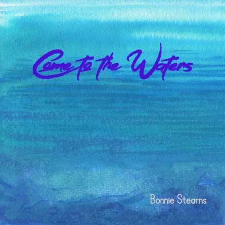 Come to the Waters | Boomplay Music