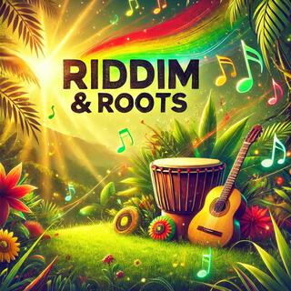 RIDDIM & ROOTS