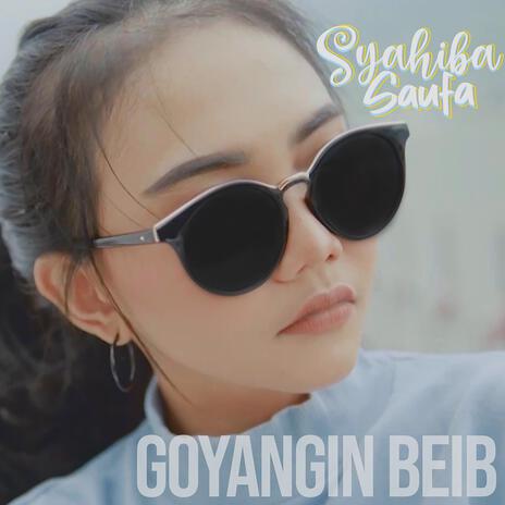 Goyangin Beib | Boomplay Music