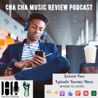 Cha Cha Music Review Podcast (Season 2 Episode 23)