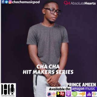 Cha Cha Hit Makers Series featuring Prince Ameen