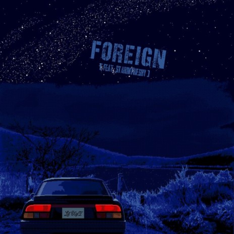 Foreign ft. STARINTHESKY | Boomplay Music