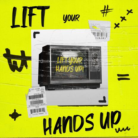 Lift Your Hands Up (Radio Edit) | Boomplay Music