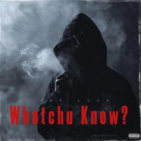 Whatchu Know? ft. Beezee | Boomplay Music