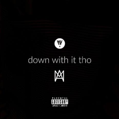 Down With It Tho ft. Marco Antonio