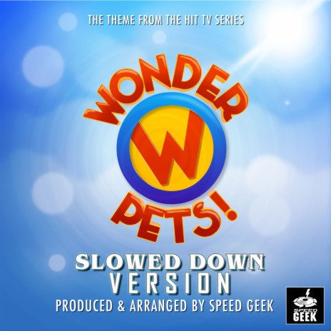 Wonder Pets! Main Theme (From Wonder Pets) (Slowed Down Version) | Boomplay Music