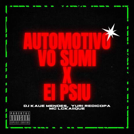 AUTOMOTIVO VO SUMI X EI PSIU ft. YURI REDICOPA & MC LCKaiique | Boomplay Music