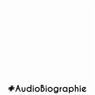 #AudioBiographie