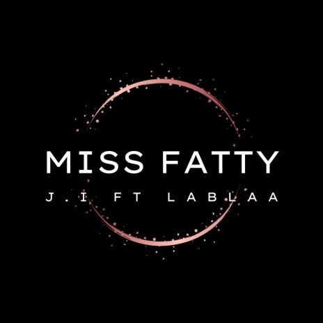 Miss Fatty ft. Labalaa