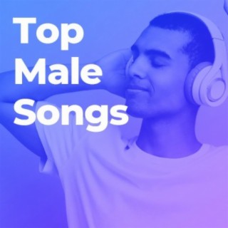 Top Male Songs | Boomplay Music