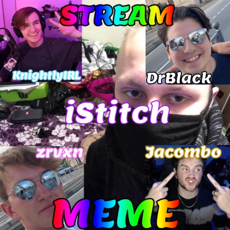 Stream Meme ft. zrvxn, KnightlyIRL, DrBlack & Jacombo