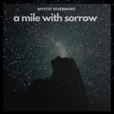 A mile with sorrow