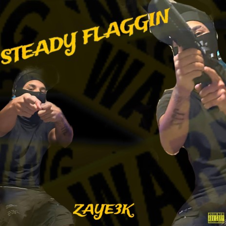 Steady Flaggin | Boomplay Music