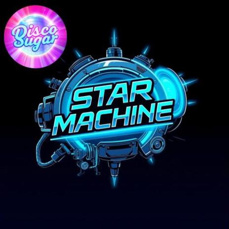 Star Machine | Boomplay Music