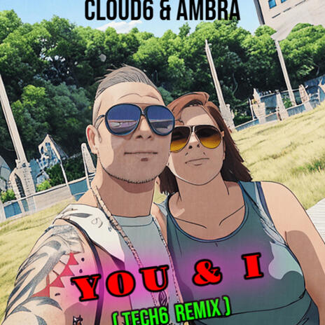 You & i (Radio Edit) ft. Ambra, Cloud6 & Tech6 | Boomplay Music