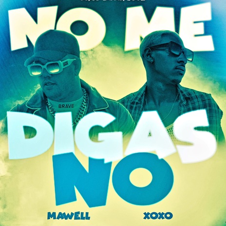 No Me Digas No ft. XOXO | Boomplay Music