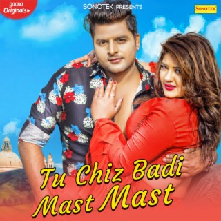 Tu Chiz Badi Mast Mast