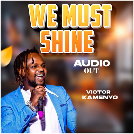 We Must Shine | Boomplay Music