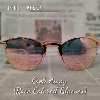 Look Away (Rose Colored Glasses) lyrics | Boomplay Music