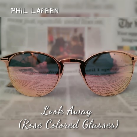 Look Away (Rose Colored Glasses)