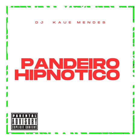 PANDEIRO HIPNOTICO | Boomplay Music