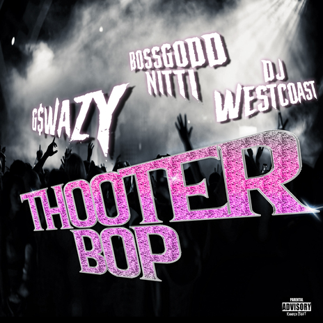 Thooter Bop ft. BossGodd Nitti & Dj Westcoast | Boomplay Music