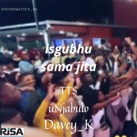 Isgubhu sama jita ft. Davey_K, uNjabulo & TTS | Boomplay Music