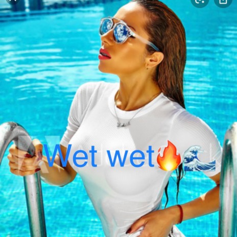 Wet Wet | Boomplay Music