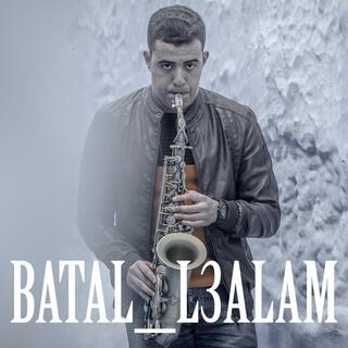 BATAL L3ALAM saxophone