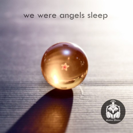 We Were Angels Sleep
