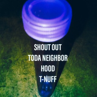 Shout out toda neighbor hood part one