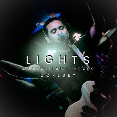 Lights ft. Maximiliano Reyes | Boomplay Music