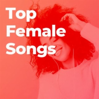Top Female Songs | Boomplay Music