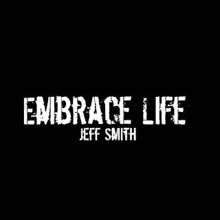 Embrace Life