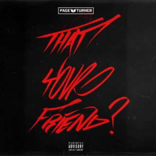 That's Your Friend? lyrics | Boomplay Music