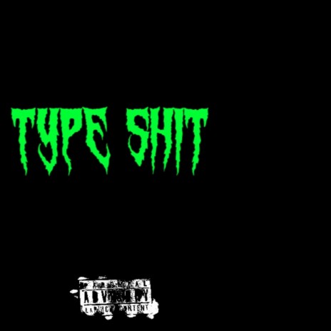 Type shit | Boomplay Music