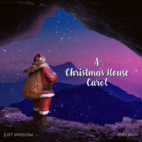 A Christmas House Carol ft. DREAMR